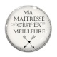 Cabochon Verre - ma maîtresse c'est la meilleure