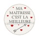 ma maîtresse c'est la meilleure