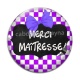 Cabochon Verre - merci maîtresse