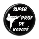 Cabochon Résine - super prof de karaté
