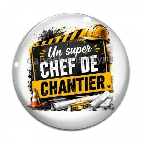 Cabochon Verre - un super chef de chantier