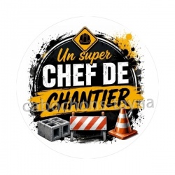 un super chef de chantier