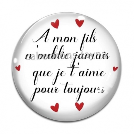 Cabochon Verre - a mon fils n'oublie jamais que je t'aime pour toujours