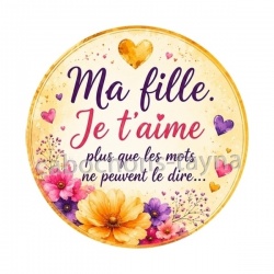 ma fille je t'aime plus que les mots ne peuvent le dire