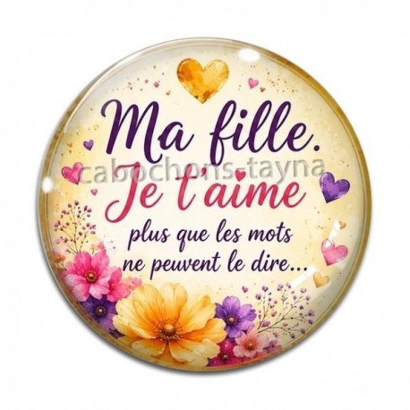Cabochon Verre - ma fille je t'aime plus que les mots ne peuvent le dire
