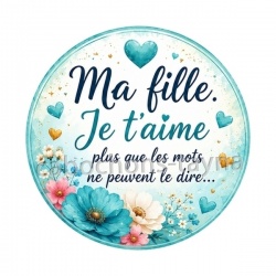 ma fille je t'aime plus que les mots ne peuvent le dire