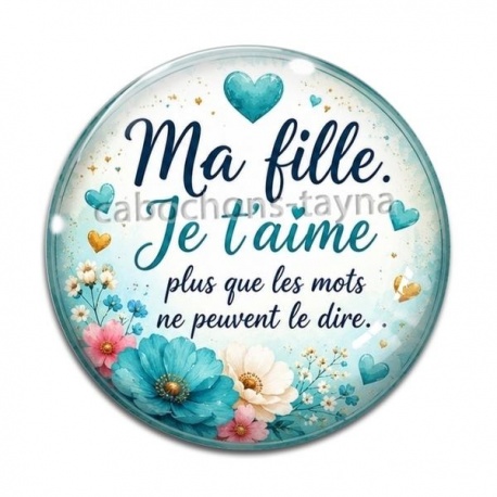 Cabochon Verre - ma fille je t'aime plus que les mots ne peuvent le dire