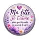 Cabochon Résine - ma fille je t'aime plus que les mots ne peuvent le dire