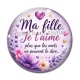 Cabochon Verre - ma fille je t'aime plus que les mots ne peuvent le dire