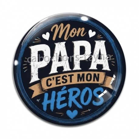 Cabochon Verre - mon papa c'est mon héros
