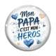 Cabochon Verre - mon papa c'est mon héros