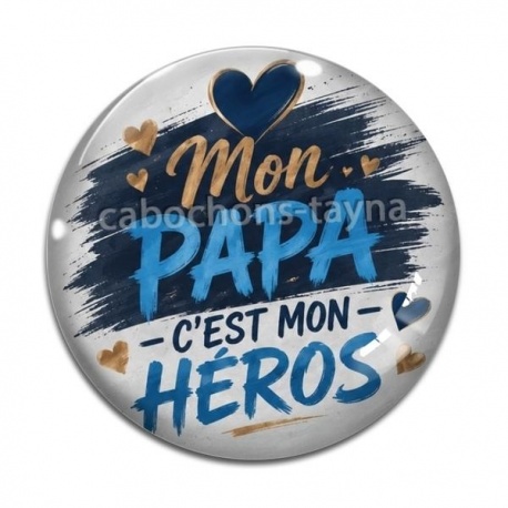 Cabochon Verre - mon papa c'est mon héros