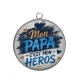 Pendentif Cabochon Argent - mon papa c'est mon héros
