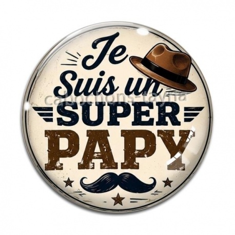 Cabochon Verre - je suis un super papy