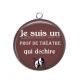 Pendentif Cabochon Argent - je suis un prof de théâtre qui déchire