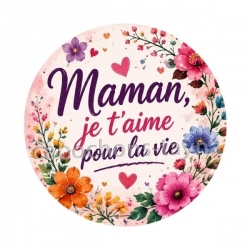 maman je t'aime pour la vie