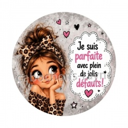 je suis parfaite avec plein de jolis défauts