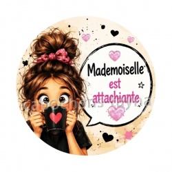 mademoiselle est attachiante