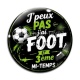 Cabochon Verre - J'peux pas j'ai foot et 3 ème mi-temps
