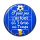 Cabochon Résine - J'peux pas j'ai foot et 3 ème mi-temps