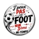 Cabochon Verre - J'peux pas j'ai foot et 3 ème mi-temps