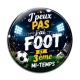 Cabochon Verre - J'peux pas j'ai foot et 3 ème mi-temps