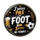 Cabochon Résine - J'peux pas j'ai foot et 3 ème mi-temps