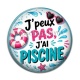 Cabochon Résine - j'peux pas j'ai piscine