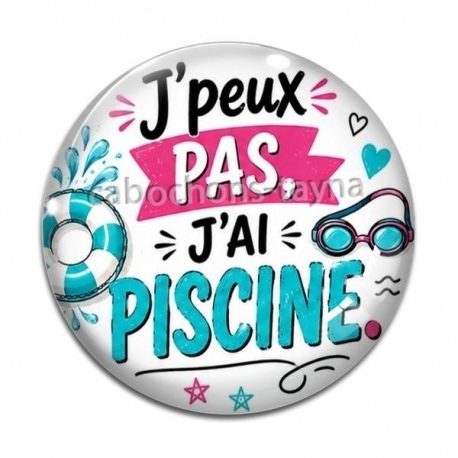 Cabochon Verre - j'peux pas j'ai piscine