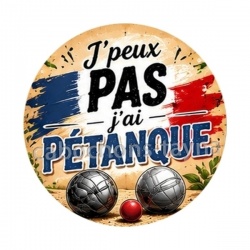 j'peux pas j'ai pétanque