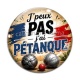 Cabochon Verre - j'peux pas j'ai pétanque