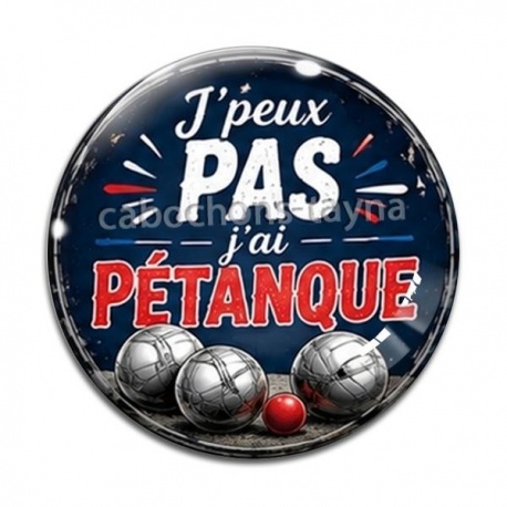 Cabochon Verre - j'peux pas j'ai pétanque