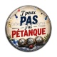 Cabochon Résine - j'peux pas j'ai pétanque