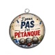 Pendentif Cabochon Argent - j'peux pas j'ai pétanque