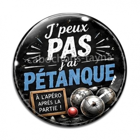 Cabochon Verre - j'peux pas j'ai pétanque