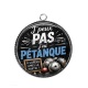 Pendentif Cabochon Argent - j'peux pas j'ai pétanque