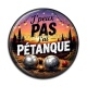 Cabochon Résine - j'peux pas j'ai pétanque