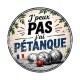 j'peux pas j'ai pétanque