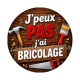 j'peux pas j'ai bricolage