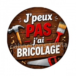 j'peux pas j'ai bricolage