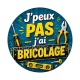 j'peux pas j'ai bricolage