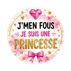 j'men fous je suis une princesse