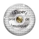 Cabochon Verre - super prof de musique