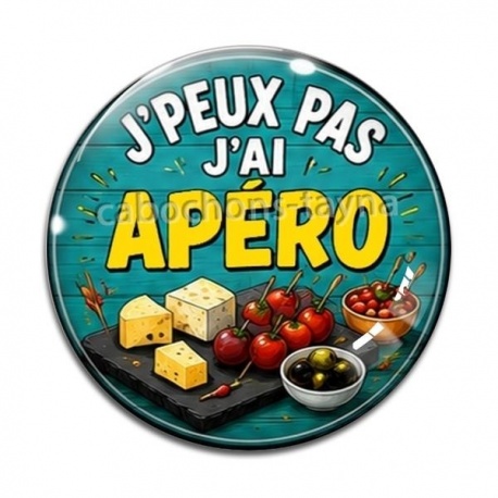 Cabochon Verre -  j'peux pas j'ai apéro
