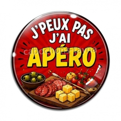 Cabochon Verre -  j'peux pas j'ai apéro