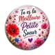 Cabochon Verre - tu es la meilleur petite soeur