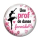 Cabochon Verre - une prof de danse formidable