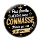 Cabochon Verre - pas facile d'être une connasse mais ça va je gère