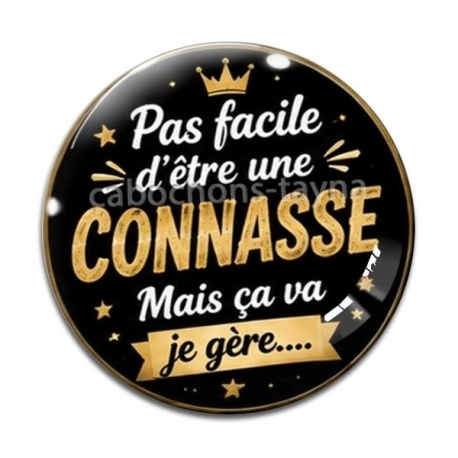 Cabochon Verre - pas facile d'être une connasse mais ça va je gère