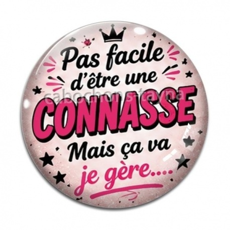 Cabochon Verre - pas facile d'être une connasse mais ça va je gère